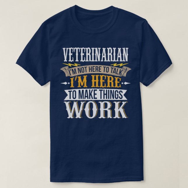 Camiseta Veterinaria No estoy aquí para hablar Estoy aquí p (Diseño del anverso)