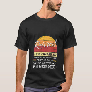 Camiseta Veterinaria Retirada Trabajó Todo El Tiempo
