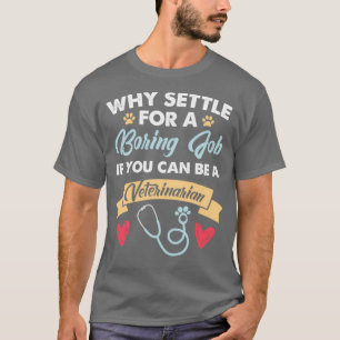 Camiseta Veterinario Boring Job Funny Graduado Veterinario