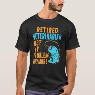Camiseta Veterinario Jubilado Pescando  Jubilación