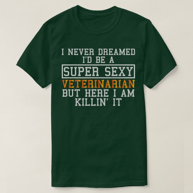 Camiseta Veterinario nunca soñó con divertida veterinaria (Diseño del anverso)