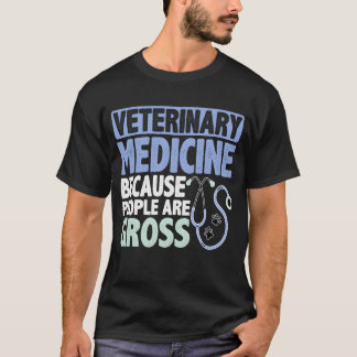 Camiseta Veterinary Medicine Because People Are Gross girl