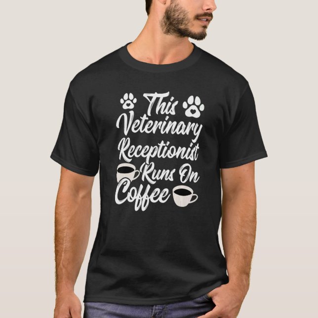 Camiseta Veterinary Technician  Coffee  Veterinary Receptio (Anverso)