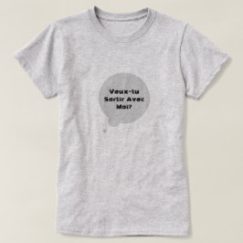 Camiseta veux-tu sortir avec moi? - ¿quieres salir conmigo?