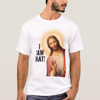 Camiseta Vi eso, Jesús lo vio - Funny Jesus Meme