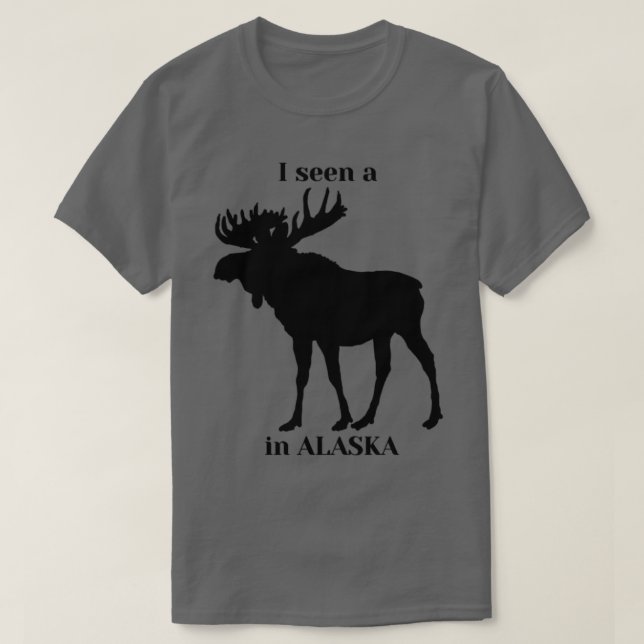 Camiseta Vi un alce en Alaska TShirt (Diseño del anverso)