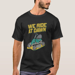 Camiseta Viajamos En Dawn Dad Lawn Mower Make Laugh Day Yar