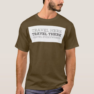 Camiseta Viajar Aquí Viaja Por Todas Partes