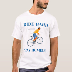 Camiseta Viajar duro, seguir en CICLISMO humilde