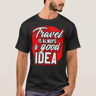 CAMISETA VIAJAR ES SIEMPRE UNA BUENA IDEA