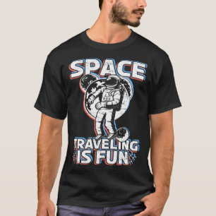 Camiseta Viajar por el espacio es divertido turismo espacia