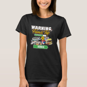 Camiseta Viaje de advertencia de amigos en progreso Serbia