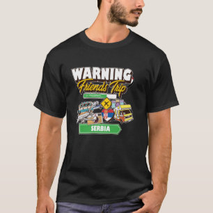 Camiseta Viaje de advertencia de amigos en progreso Serbia