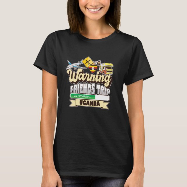 Camiseta Viaje de advertencia de amigos en progreso Uganda (Anverso)