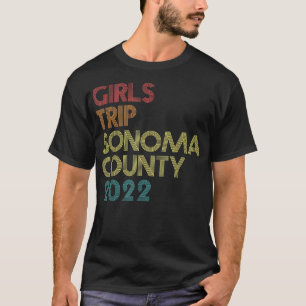 Camiseta Viaje de chicas 2022 Condado de Sonoma Coincidiend