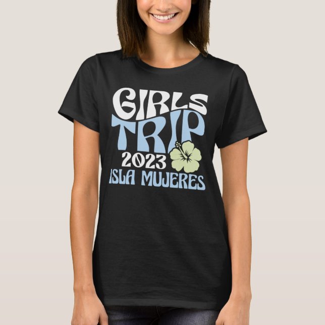 Camiseta Viaje de chicas 2023 Isla Mujeres Playa Tarifa (Anverso)