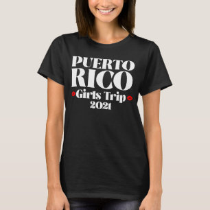 Camiseta Viaje de Chicas de Puerto Rico 2021