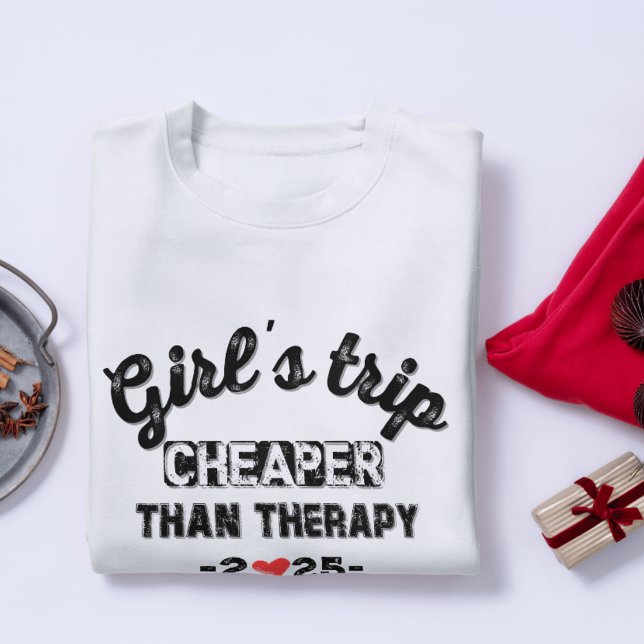 Camiseta Viaje de chicas más barato que terapia (Girl's Trip Cheaper Than Therapy  T-Shirt)