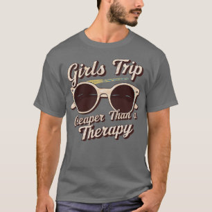 Camiseta Viaje De chicas Más Barato Que Una Terapia