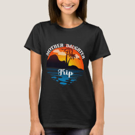 Camiseta Viaje de hija madre, atardecer de vacaciones famil