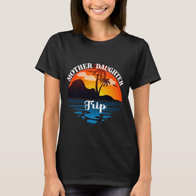 Camiseta Viaje de hija madre, atardecer de vacaciones famil (Anverso)