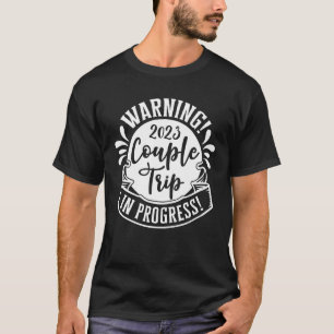 Camiseta Viaje De Pareja De Aviso En Curso Vacaciones Mujer