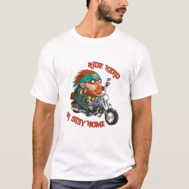 Camiseta Viaje duro o permanezca en casa diseño de motocicl