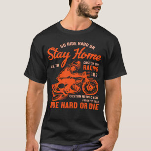 Camiseta Viaje duro o permanezca en casa Mecánica Bicicleta