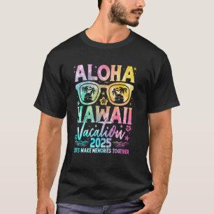 Camiseta Viaje familiar Aloha Hawaii 2025 Haciendo Recuerdo