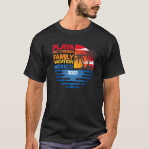 Camiseta Viaje Familiar Playa Del Carmen 2021 Grupo coincid