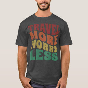 Camiseta Viaje Más Preocupación Menos Hombres Mujeres Niños