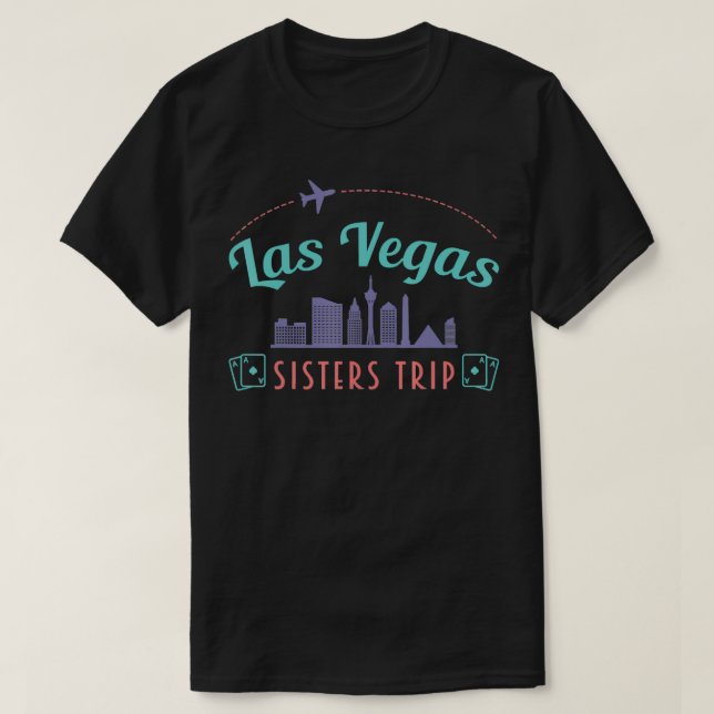 Camiseta Viajero De Vuelo Vacacional Las Vegas Sisters Trip (Diseño del anverso)