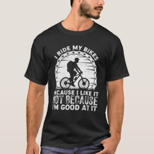Camiseta Viajo En Bicicleta Porque Me Gusta No Porque Soy G