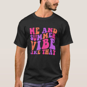 Camiseta Vibe De Verano Y Yo Como Las Mujeres De Verano Vac