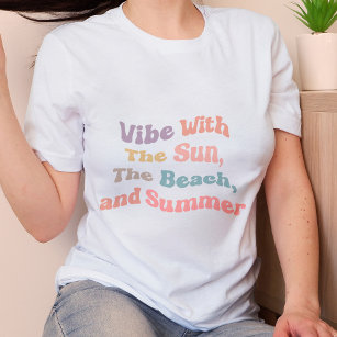 Camiseta Vibe with the sun, the beach, and summer