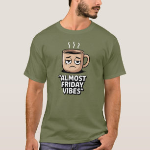 Camiseta Vibes de casi viernes - Camisas de café cansadas