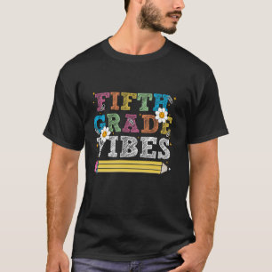 Camiseta Vibes de quinto grado son divertidos al volver a l
