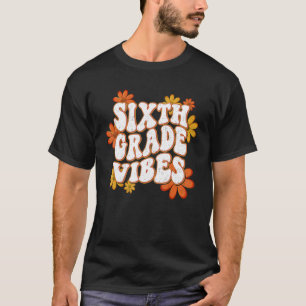 Camiseta Vibes de sexto grado Equipo de primer día de Scho