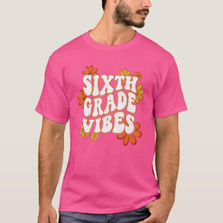 Camiseta Vibes de sexto grado Equipo de primer día de Scho