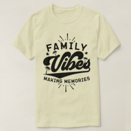 Camiseta Vibes familiares haciendo Recuerdos al aire libre