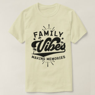 Camiseta Vibes familiares haciendo Recuerdos al aire libre 