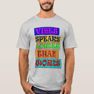 Camiseta Vibes habla más fuerte que palabras