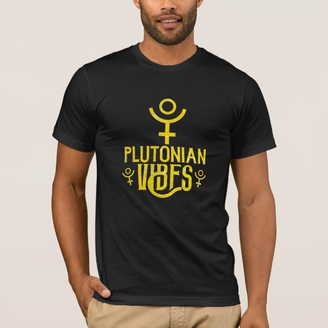 Camiseta Vibes Plutonianas Escorpio Astrología Zodiac Plutó (Anverso)