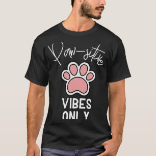 Camiseta Vibes positivas positivas positivas sólo cutúan el