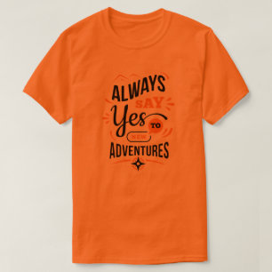 Camiseta Vibes positivas - Siempre di SÍ a las nuevas avent