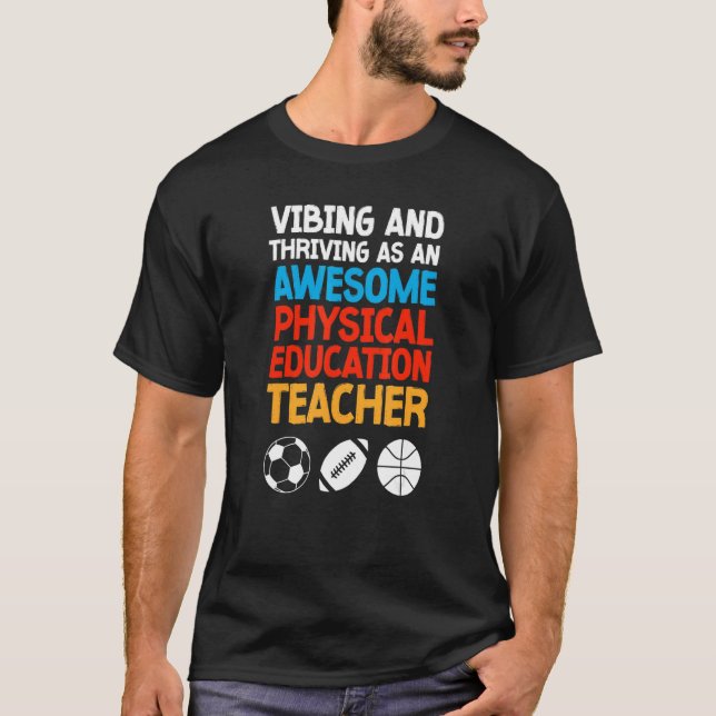 Camiseta Vibing and Thriving as an Awesome Physical Educati (Anverso)