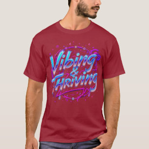 Camiseta "Vibing & Thriving   Y2K Aesthetic T-Shirt   Trend