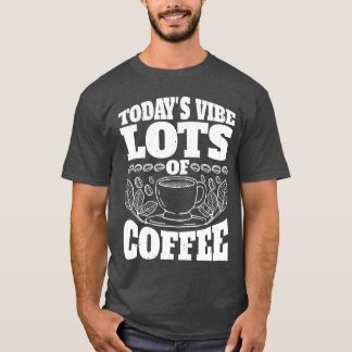 Camiseta Vibra del día Mucho Café vintage divertido