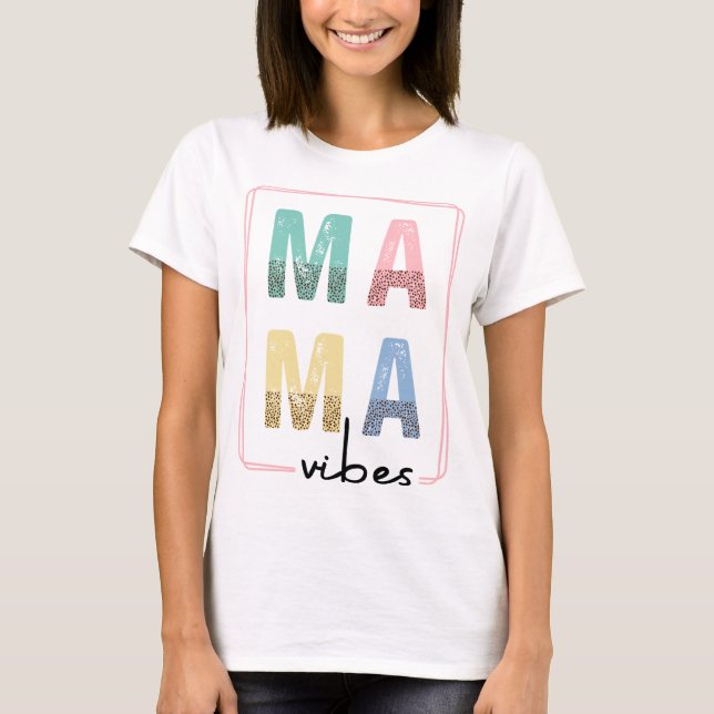 Camiseta Vibraciones de mamá  (Anverso)