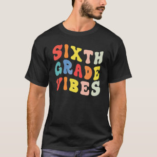 Camiseta Vibraciones de Sexto Grado De vuelta al Colegio Re